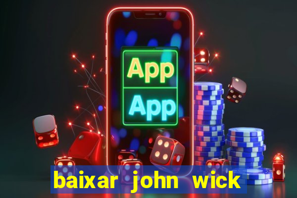 baixar john wick de volta ao jogo mega